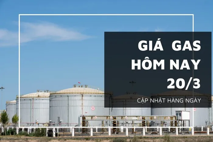 Giá gas hôm nay 20/3: Tăng nhẹ trở lại, dao động quanh mức 2,37 USD/mmBTU