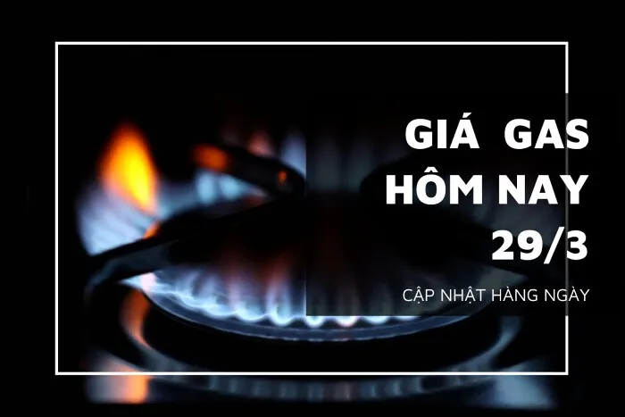 Giá gas hôm nay 29/3: Giảm trở lại chỉ sau một ngày tăng