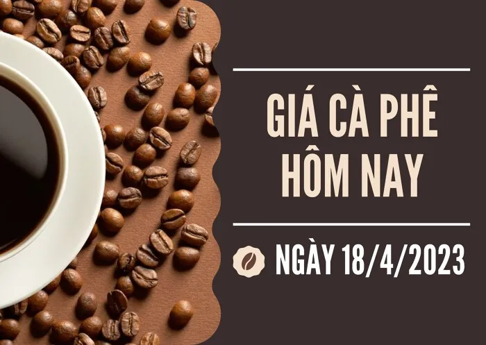 Giá cà phê hôm nay 18/4: Arabica tăng gần 4%