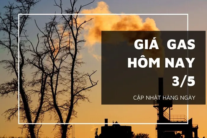 Giá gas hôm nay 3/5: Đảo chiều tăng nhẹ vào phiên giữa tuần