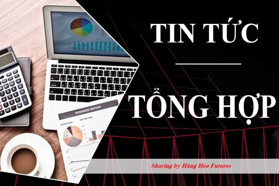 Hàng hóa Futures , HHF Team, Tin tức Kim Loại , Năng lượng , Dầu thô