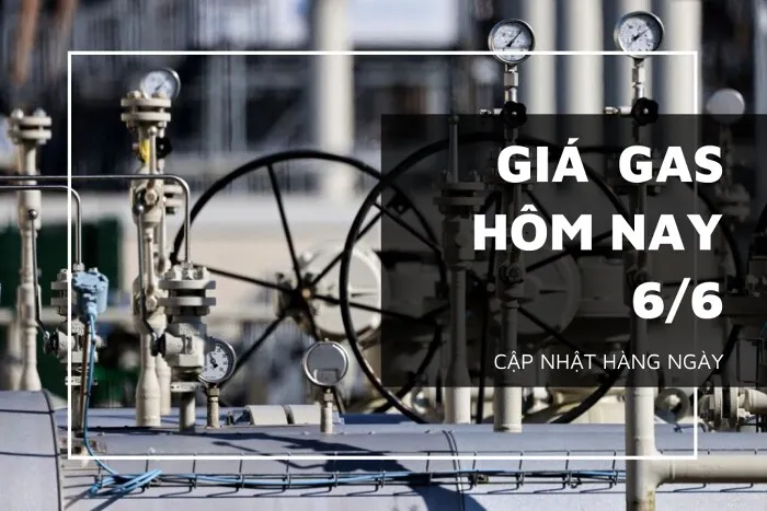 Giá gas hôm nay 6/6: Tiếp tục nhích nhẹ đi lên vào đầu phiên