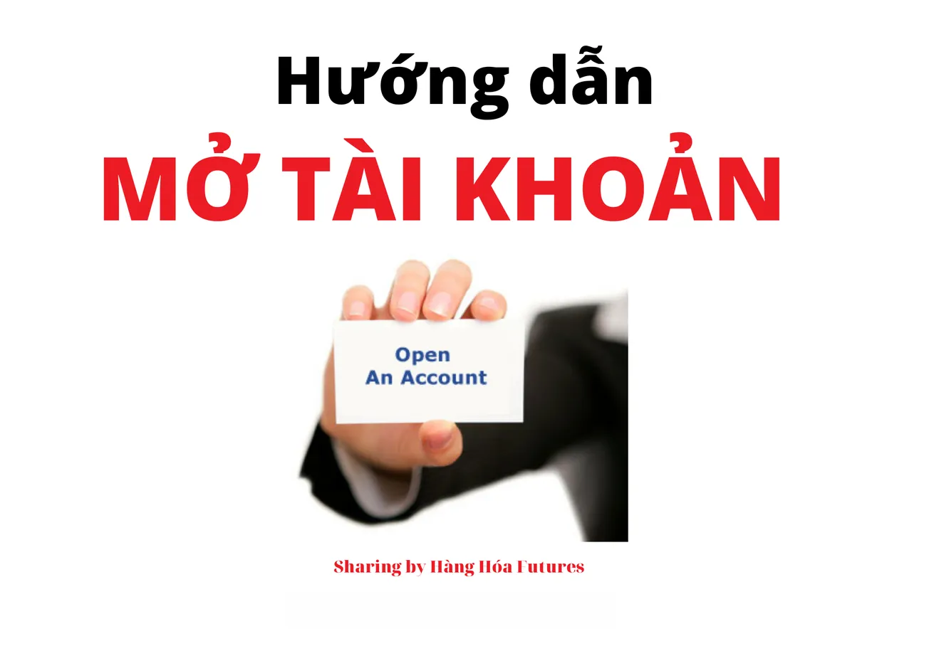 🔰1. Mở Tài khoản Giao dịch Hàng hóa