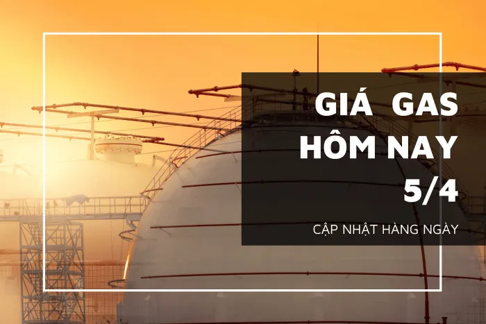 Giá gas hôm nay (5/4) giảm nhẹ trở lại