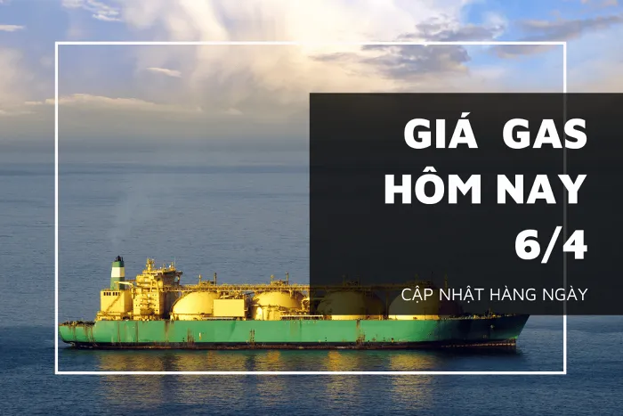 Giá gas hôm nay (6/4) lấy lại đà tăng vào phiên cuối tuần