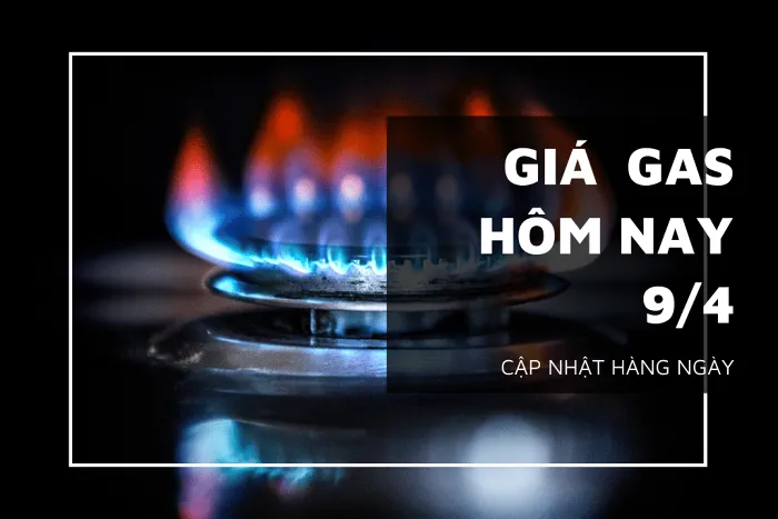 Dứt đà giảm, giá gas hôm nay (9/4) tăng nhẹ gần 1%