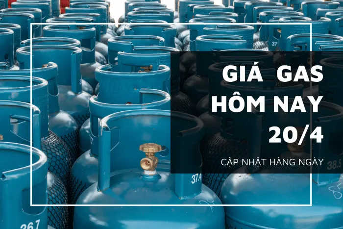 Giá gas ngày 20/4 tiếp tục nhích nhẹ vào sáng cuối tuần