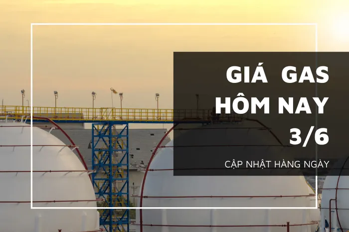 Giá gas đầu tuần 3/6 tiếp tục tăng cao gần 5%