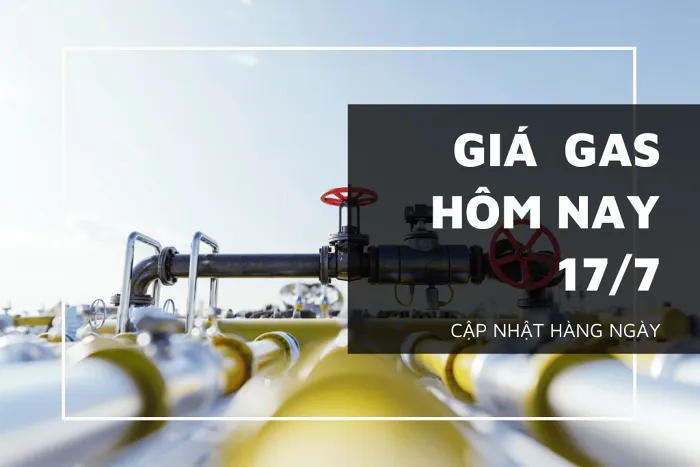 Thị trường ngày 17/7, giá gas đảo chiều tăng nhẹ dưới 0,5%